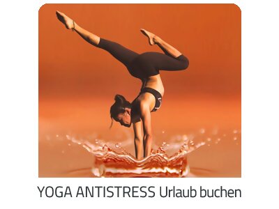 Yoga Antistress Reise auf https://www.trip-highlights.com buchen